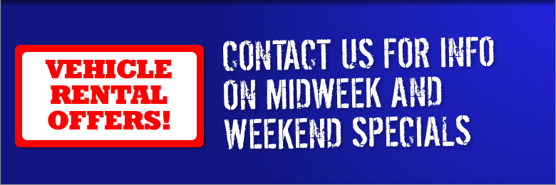 Vehicle rental offer, contact us for info on midweek and weekend specials